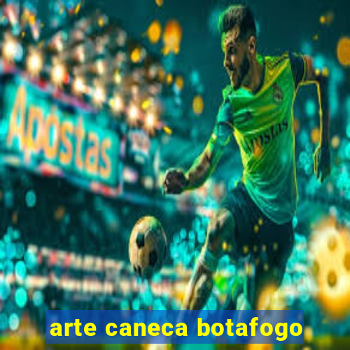 arte caneca botafogo